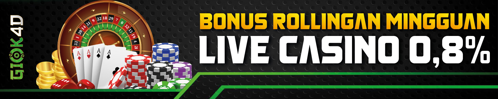 BONUS ROLLINGAN MINGGUAN LIVE CASINO GIOK4D